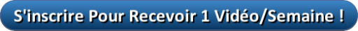 button_sinscrire-pour-recevoir-1-video-semaine